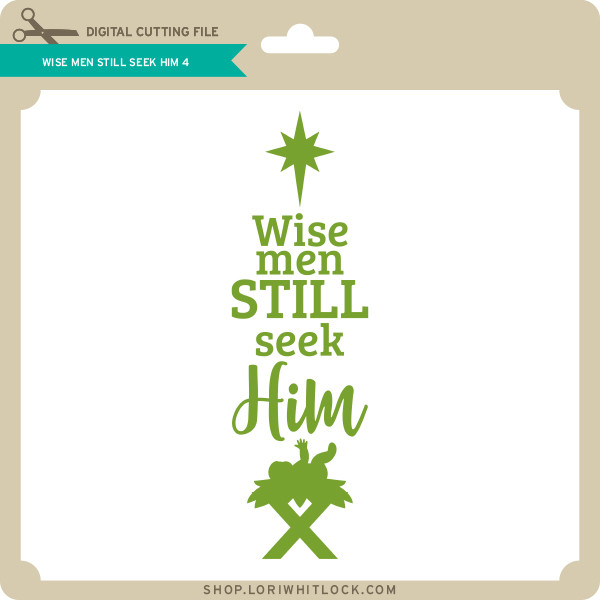 Wise Men Still Seek Him 4 Lori Whitlock S Svg Shop