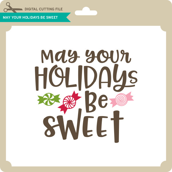 Download May Your Holidays Be Sweet - Lori Whitlock's SVG Shop
