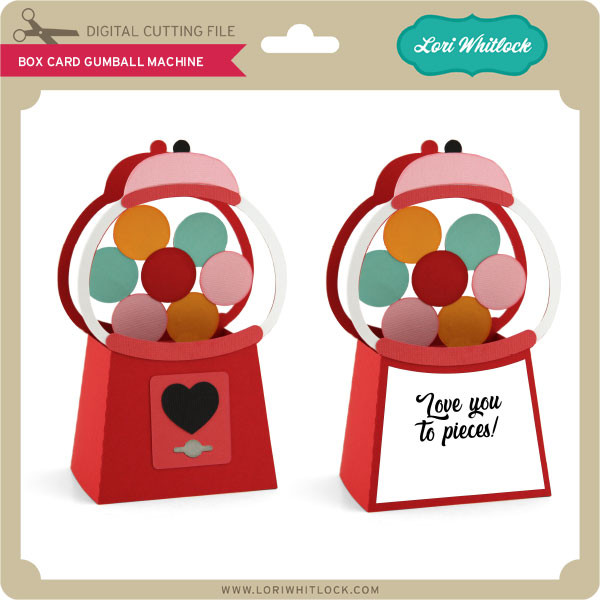 Download Box Card Valentine Gumball Machine Lori Whitlock S Svg Shop