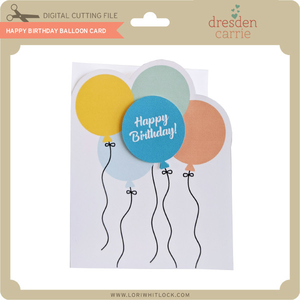Download Happy Birthday Balloon Card Lori Whitlock S Svg Shop
