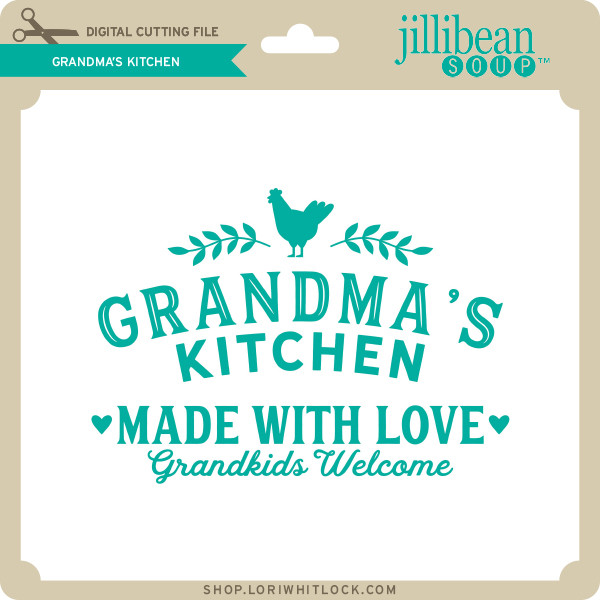 Download Grandma S Kitchen Lori Whitlock S Svg Shop