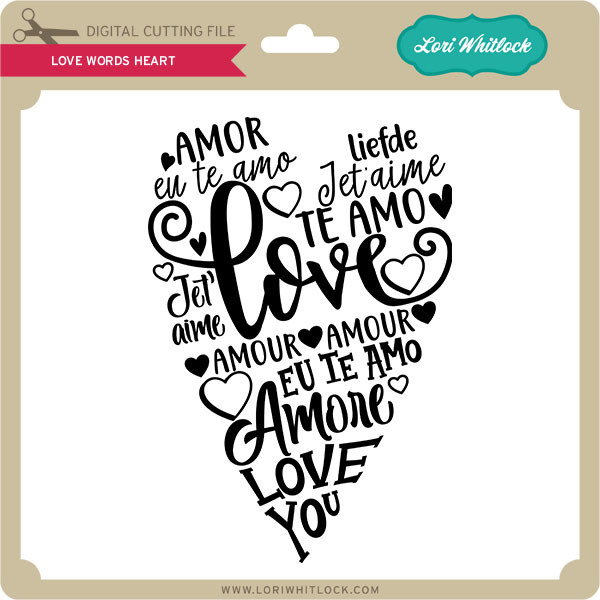 Love Words Heart Lori Whitlock S Svg Shop