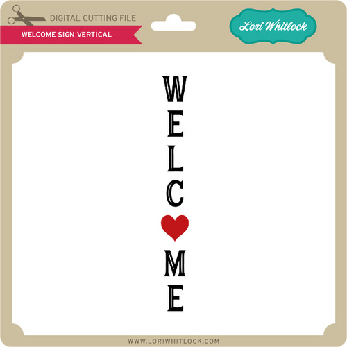 Welcome Sign Vertical - Lori Whitlock's SVG Shop