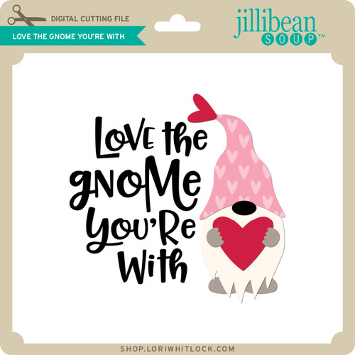 Download Love the Gnome You're With - Lori Whitlock's SVG Shop