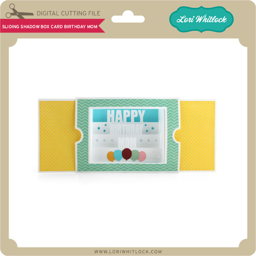 Download Sliding Shadow Box Card Birthday Mom - Lori Whitlock's SVG ...