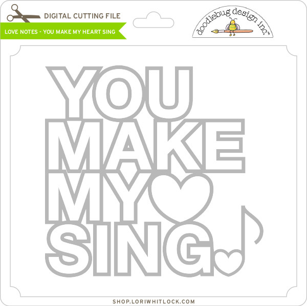 Download Love Notes You Make My Heart Sing Lori Whitlock S Svg Shop