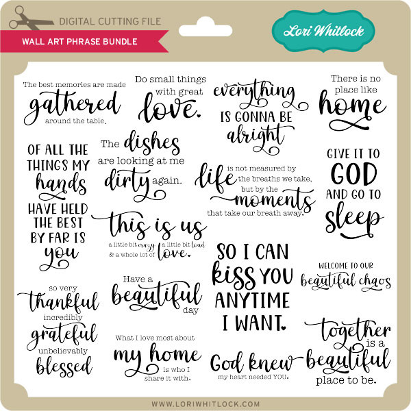 Wall Art Phrase Bundle Lori Whitlock S Svg Shop