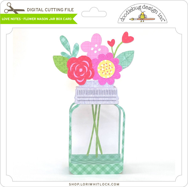Download Love Notes Flower Mason Jar Box Card Lori Whitlock S Svg Shop