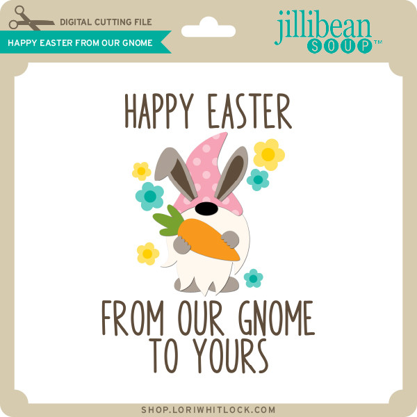 Download Happy Easter From Our Gnome Lori Whitlock S Svg Shop