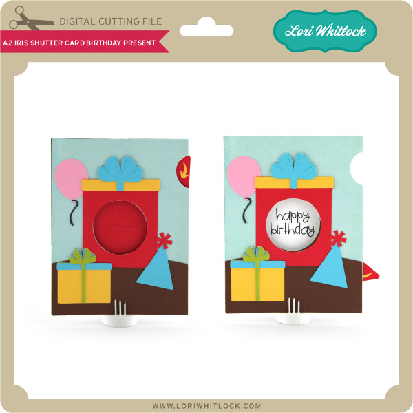 A2 Iris Shutter Card Birthday Present Lori Whitlock S Svg Shop