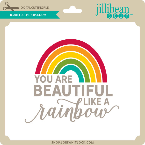 Download Beautiful Like A Rainbow Lori Whitlock S Svg Shop