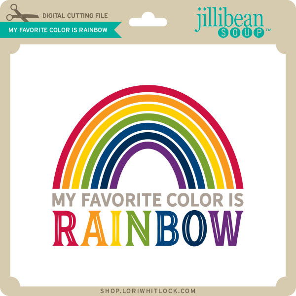 Download My Favorite Color Is Rainbow Lori Whitlock S Svg Shop