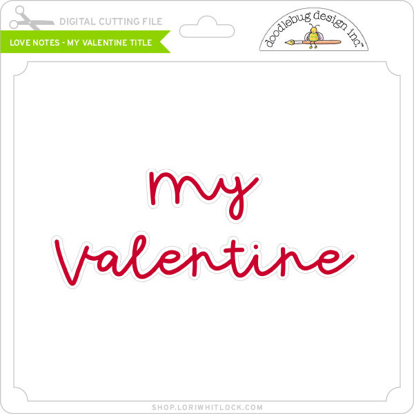 Download Love Notes My Valentine Title Lori Whitlock S Svg Shop