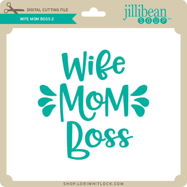 Download Wife Mom Boss 2 Lori Whitlock S Svg Shop