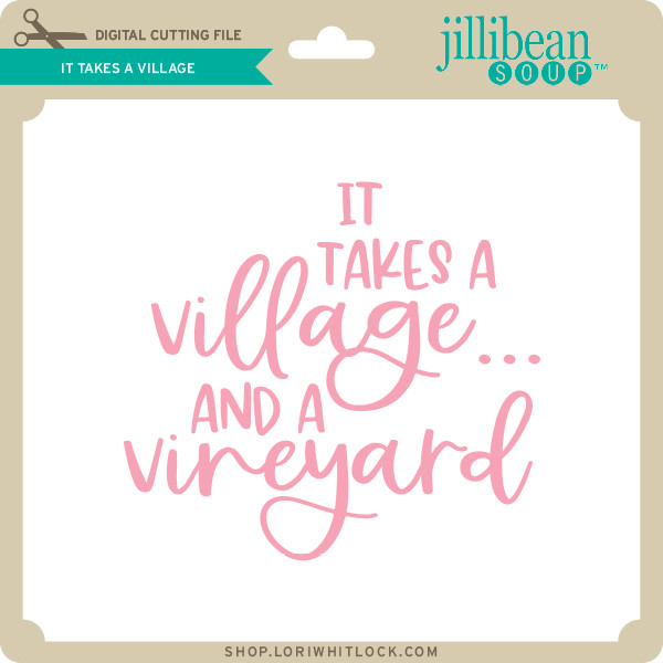 Download It Takes A Village Lori Whitlock S Svg Shop