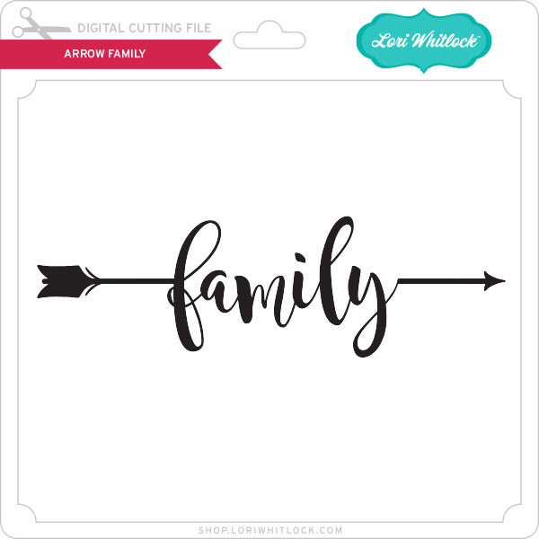 Download Arrow Family - Lori Whitlock's SVG Shop