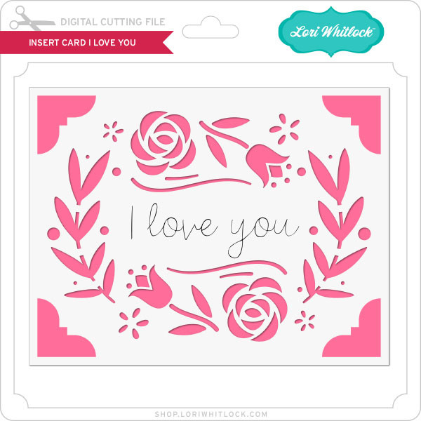 Download Insert Card I Love You Lori Whitlock S Svg Shop