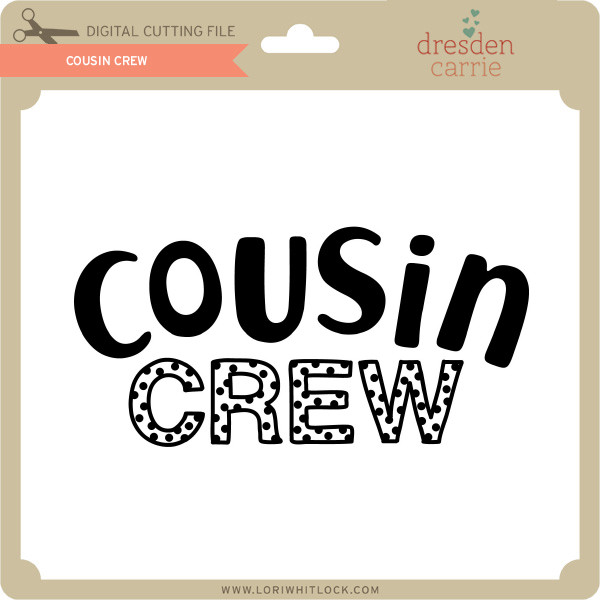 Download Cousin Crew - Lori Whitlock's SVG Shop