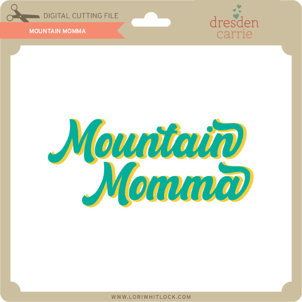 Free Free 306 Mountain Momma Svg SVG PNG EPS DXF File