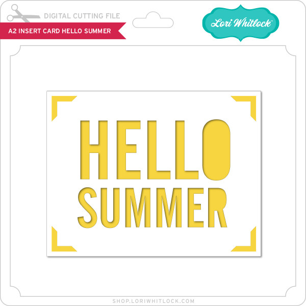Download A2 Insert Card Hello Summer Lori Whitlock S Svg Shop