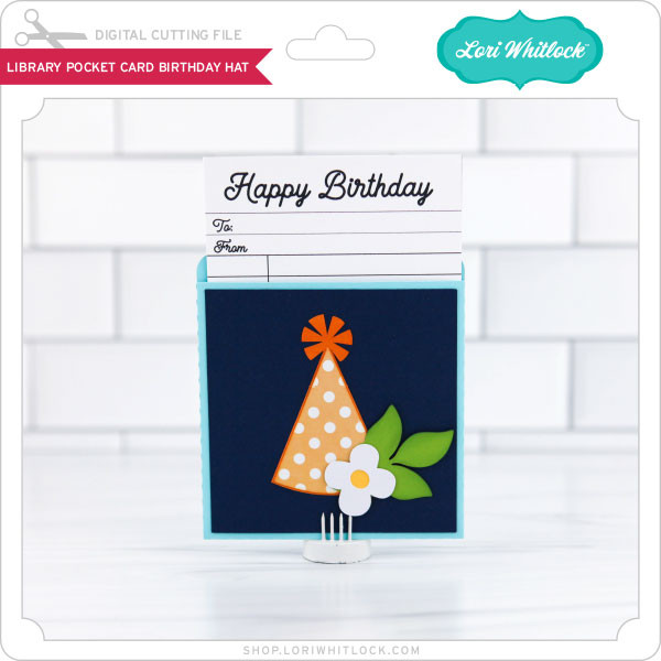 Download Library Pocket Card Birthday Hat Lori Whitlock S Svg Shop