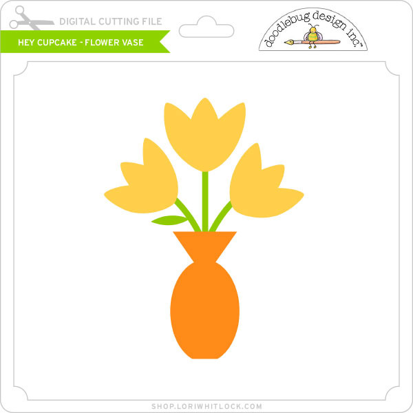 Download Hey Cupcake Flower Vase Lori Whitlock S Svg Shop
