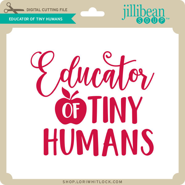 Download Educator Of Tiny Humans Lori Whitlock S Svg Shop