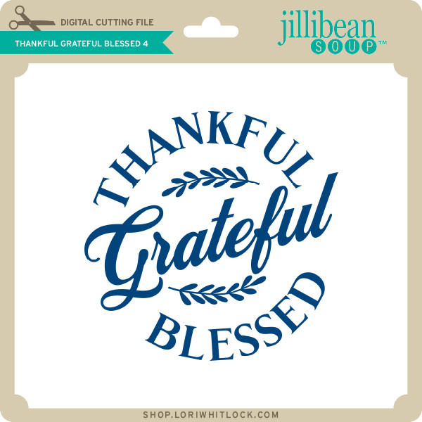 Download Thankful Grateful Blessed 4 Lori Whitlock S Svg Shop SVG, PNG, EPS, DXF File