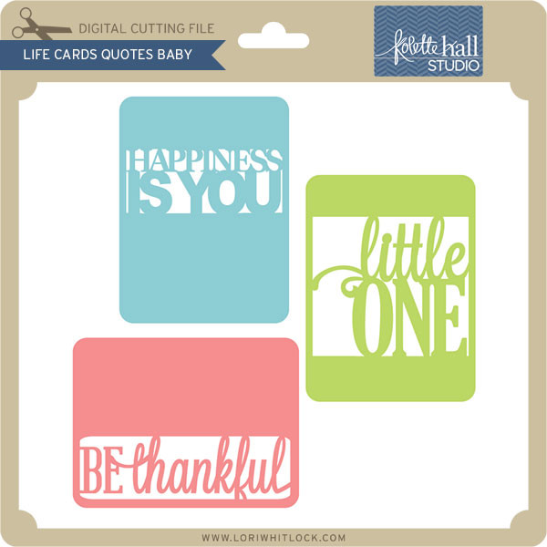 Download Life Cards Quotes Baby Lori Whitlock S Svg Shop