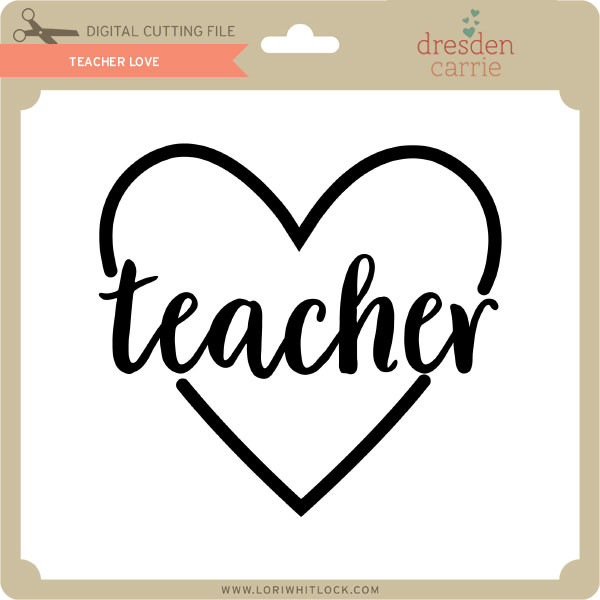 Teacher Love Lori Whitlock S Svg Shop