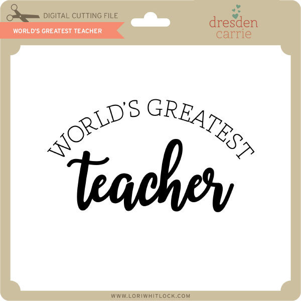 Download World S Greatest Teacher Lori Whitlock S Svg Shop