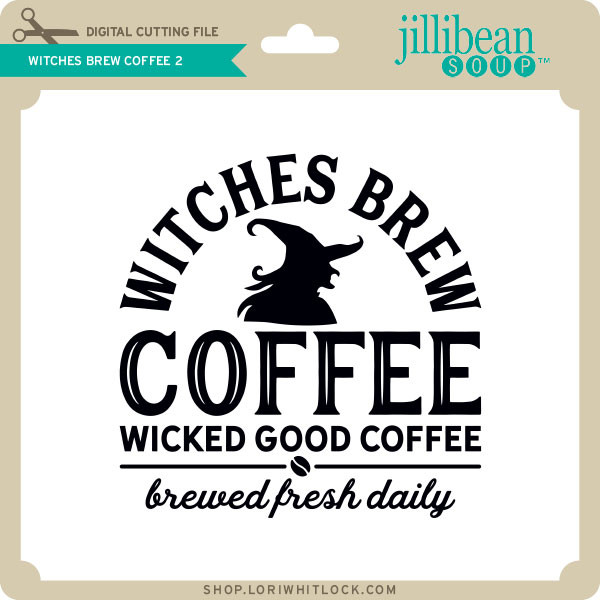 Witches Brew Coffee 2 Lori Whitlock S Svg Shop