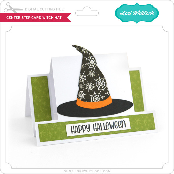 Download Center Step Card Witch Hat Lori Whitlock S Svg Shop