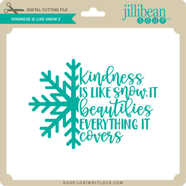 Download Kindness is Like Snow 2 - Lori Whitlock's SVG Shop