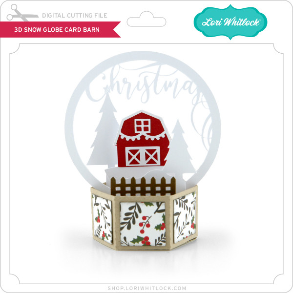 3D Snow Globe Card Barn - Lori Whitlock's SVG Shop