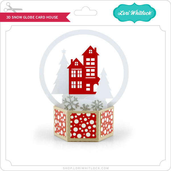 Download 3D Snow Globe Card House - Lori Whitlock's SVG Shop