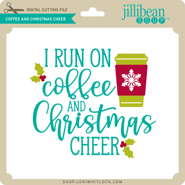 Download Coffee Christmas Cheer Lori Whitlock S Svg Shop