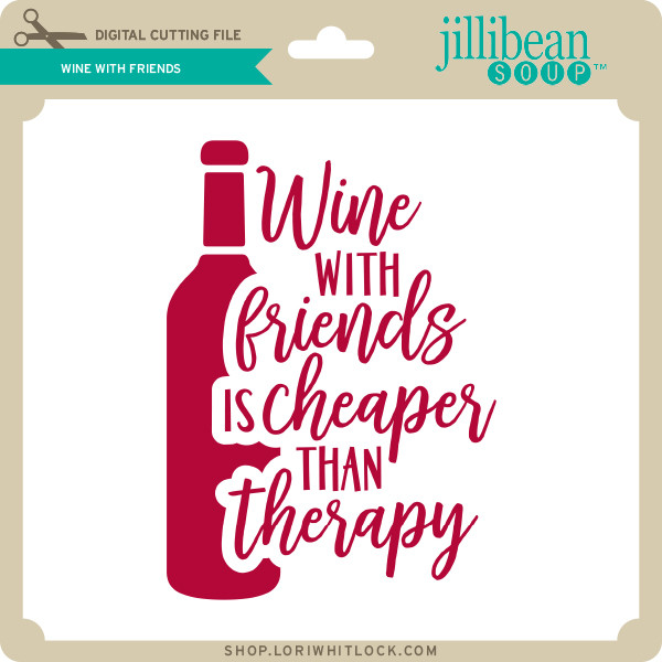 Download Wine With Friends Lori Whitlock S Svg Shop