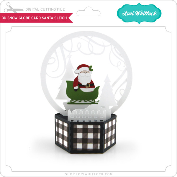 Download 3d Snow Globe Card Santa Sleigh Lori Whitlock S Svg Shop