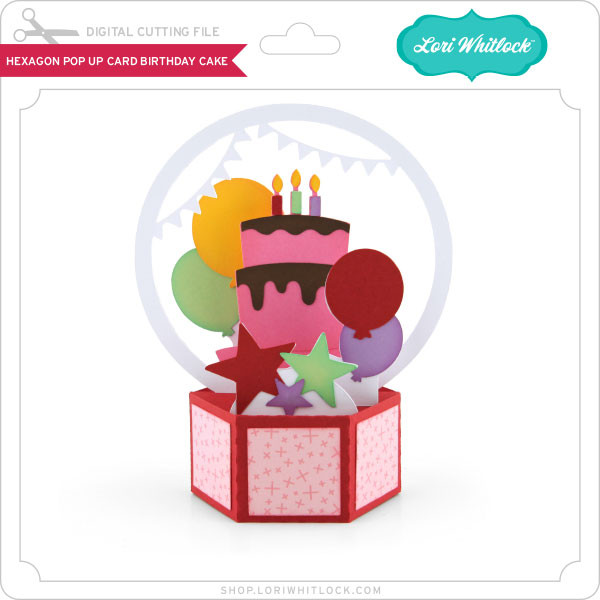 Download Hexagon Pop Up Card Birthday Cake Lori Whitlock S Svg Shop