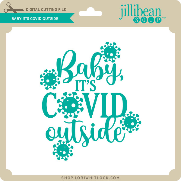 Download Baby It S Covid Outside Lori Whitlock S Svg Shop