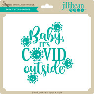 Free Free 245 Baby It&#039;s Covid Outside Svg Free SVG PNG EPS DXF File
