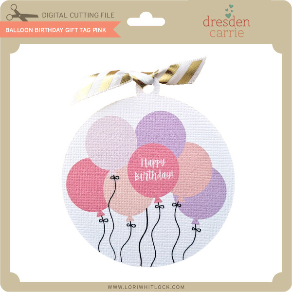 Download Balloon Birthday Gift Tag Pink Lori Whitlock S Svg Shop