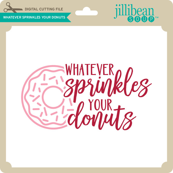 Download Whatever Sprinkles Your Donuts Lori Whitlock S Svg Shop
