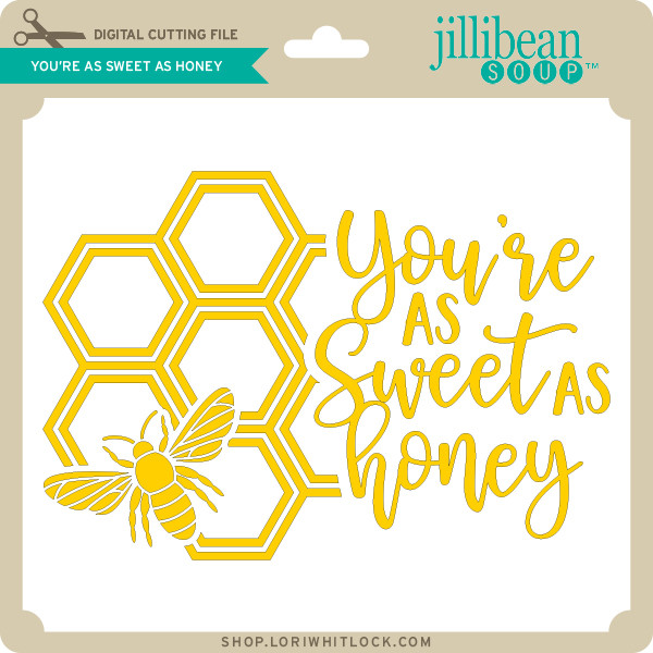 Download You're as Sweet as Honey - Lori Whitlock's SVG Shop