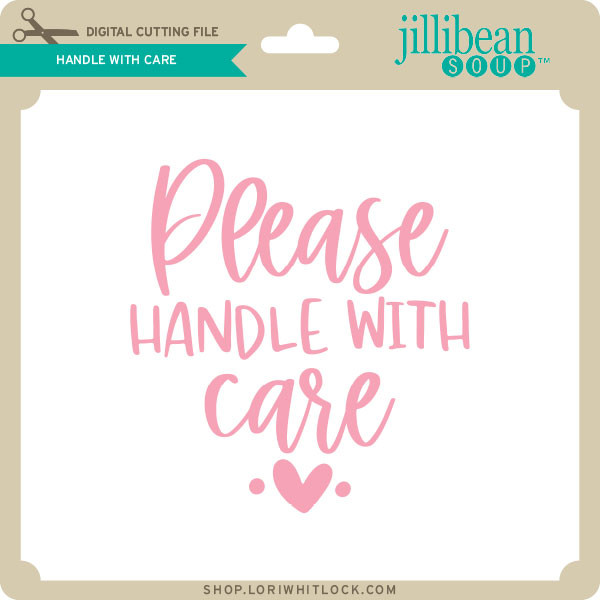 Handle With Care Lori Whitlock S Svg Shop Handle With Care Lori Whitlock S Svg Shop