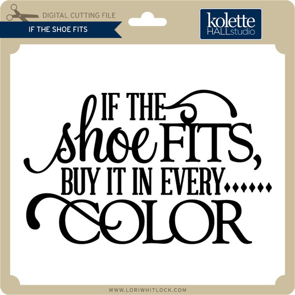 If The Shoe Fits Lori Whitlock S Svg Shop