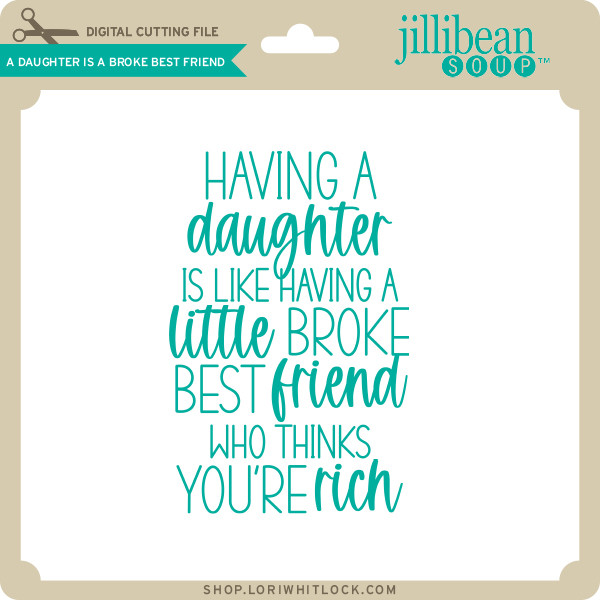 Download A Daughter Is Like A Broke Best Friend Lori Whitlock S Svg Shop