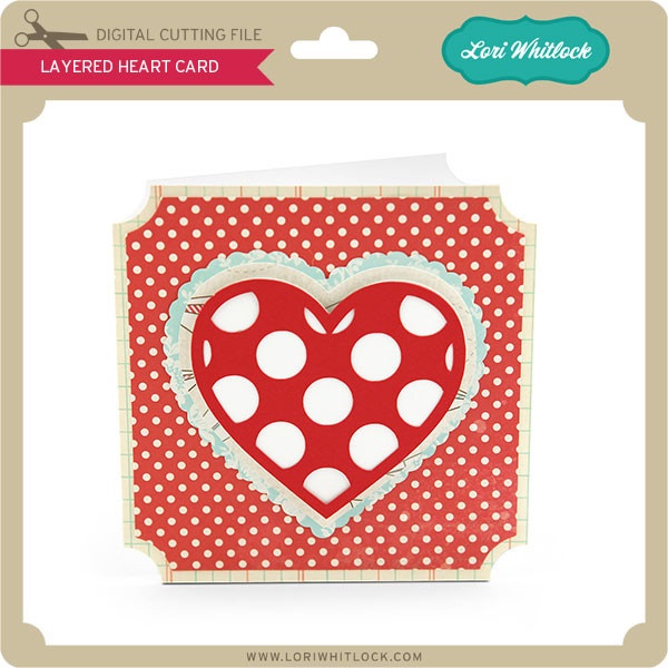 Download Layered Heart Card - Lori Whitlock's SVG Shop