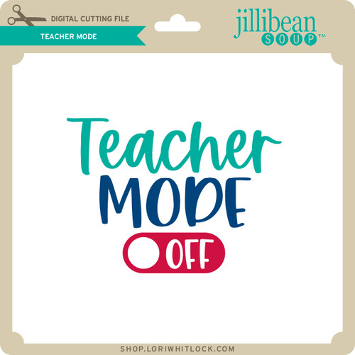 Download Teacher Mode - Lori Whitlock's SVG Shop